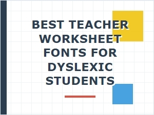 Best Fonts for Dyslexic Student Worksheets