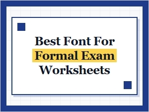 The Best Fonts for Your Formal Worksheets
