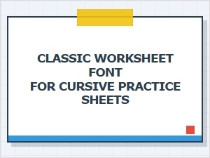 The Classic Worksheet Font for Cursive Practice Sheets