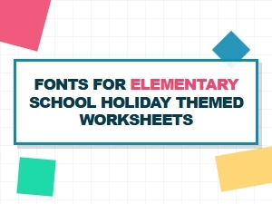 Playful Fonts for Holiday-Themed Elementary Worksheets